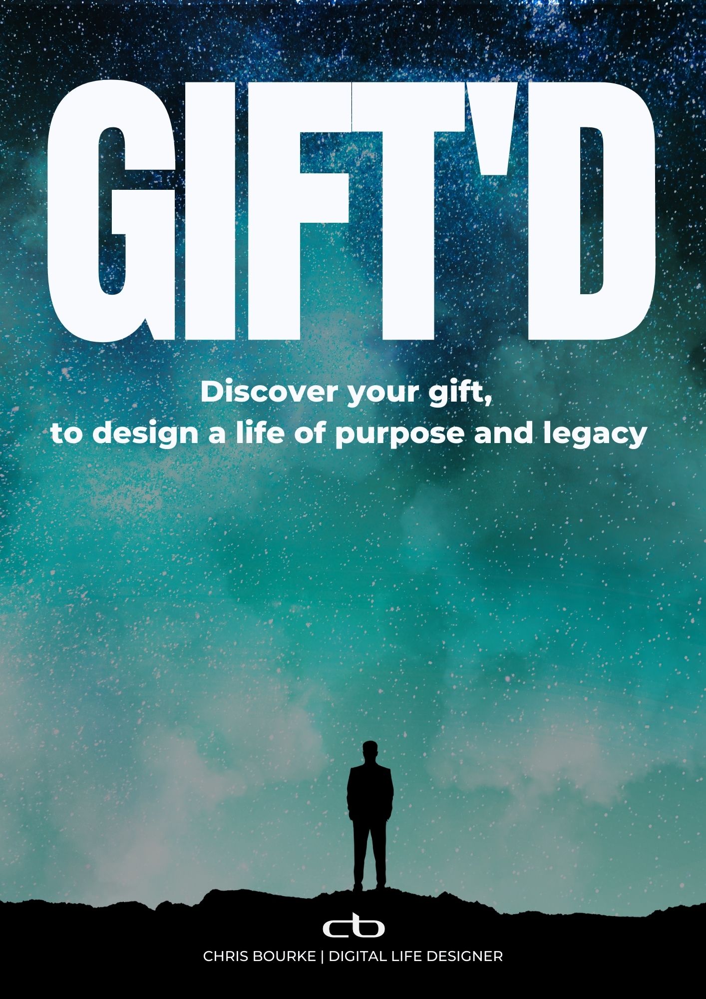 A person stands under a starry night sky with bold text above reading Fuel for your Fire. Below, smaller text says, Discover your gift to design a life of purpose and legacy. Chris Bourke, Digital Business Coach, is credited at the bottom.
